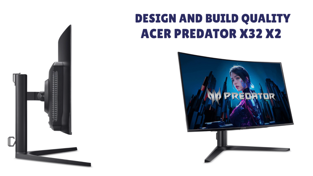 Acer Predator X32 X2 design and build quality