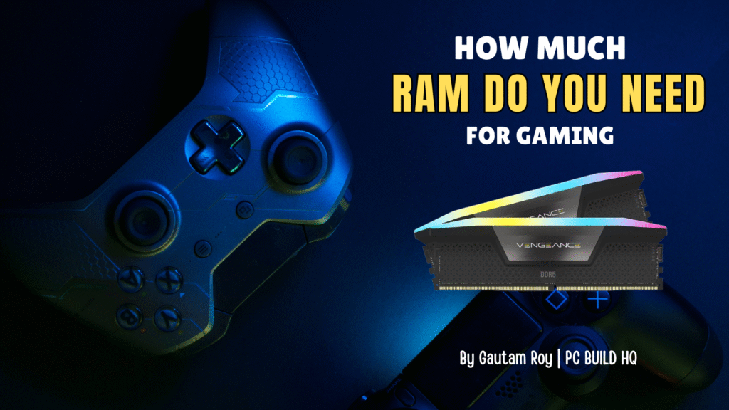 How Much RAM Do You Need for Gaming