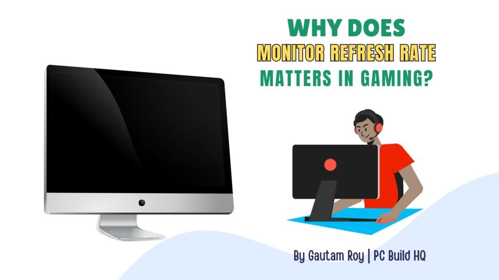 Why Does Monitor Refresh Rate Matters in Gaming